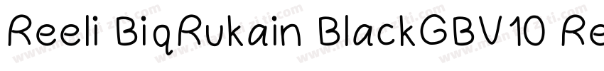 Reeli BiqRukain BlackGBV10 Reqular字体转换